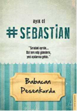 Ayık Ol Sebastian Babacan Pesenkurdu