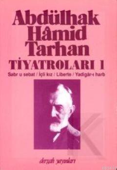Abdülhak Hâmid Tarhan'ın Tiyatroları 1 Abdulhak Hamid Tarhan