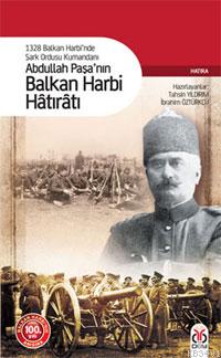Abdullah Paşa'nın Balkan Harbi Hâtırâtı Abdullah Kölemen