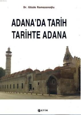 Adana'da Tarih Tarihte Adana Gözde Ramazanoğlu