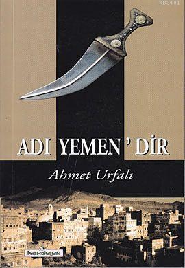 Adı Yemen'dir Ahmet Urfalı