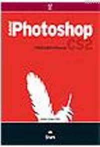Adobe Photoshop Cs2 Yetkili Eğitim Kılavuzu