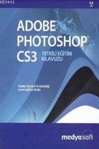 Adobe Photoshop Cs3 Yetkili Eğitim Kılavuzu