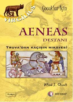 Aeneas Destanı Alfred J. Church