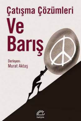 Çatışma Çözümleri ve Barış Murat Aktaş