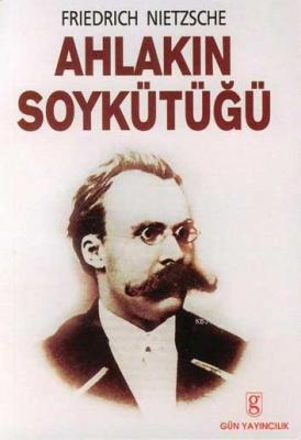 Ahlakın Soykütüğü Friedrich Wilhelm Nietzsche