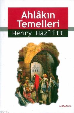Ahlakın Temelleri Henry Hazlitt