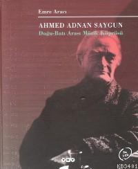 Ahmed Adnan Saygun (Ciltli) Emre Aracı
