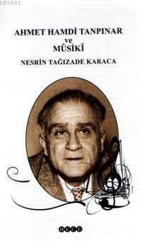 Ahmet Hamdi Tanpınar ve Musiki Nesrin Tağızade Karaca