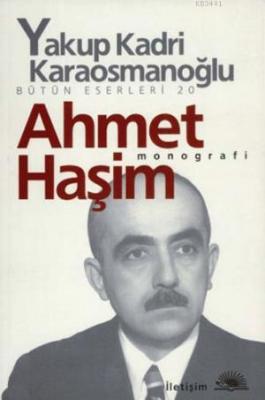 Ahmet Haşim Yakup Kadri Karaosmanoğlu