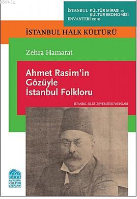 Ahmet Rasim'in Gözüyle İstanbul Folkloru Zehra Hamarat