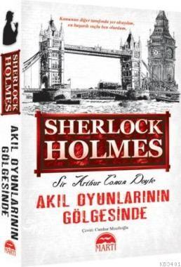 Sherlock Holmes - Akıl Oyunlarının Gölgesinde Arthur Conan Doyle