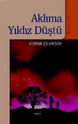 Aklıma Yıldız Düştü Osman Çeviksoy