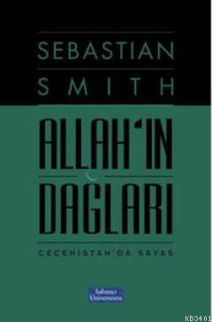 Allah'ın Dağları Çeçenistan'da Savaş Sebastian Smith
