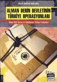 Alman Derin Devletinin Türkiye Operasyonları Talip Doğan Karlıbel