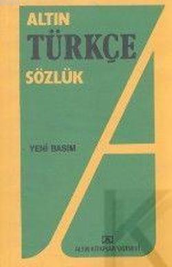 Altın Türkçe Sözlük (Liseler İçin) Kolektif