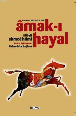 Amak-ı Hayal - Osmanlıca Aslı Şerh ve İzahı Bahaeddin Sağlam