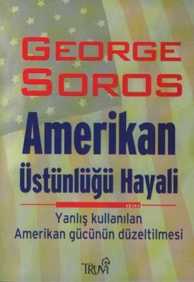 Amerikan Üstünlüğü Hayali George Soros