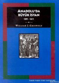 Anadolu'da Büyük İsyan (1591-1611) William J. Griswold