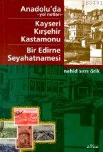 Anadolu'da Yol Notları Nahid Sırrı Örik