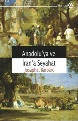 Anadolu'ya ve İran'a Seyahat Josaphat Barbaro