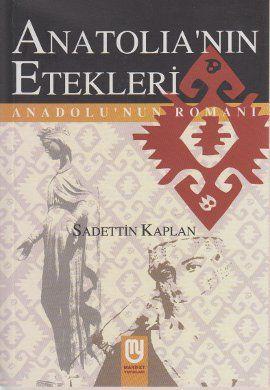 Anatolia'nın Etekleri Anadolu'nun Romanı Sadettin Kaplan
