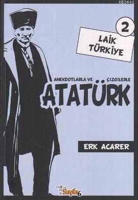 Anekdotlarla ve Çizgilerle Atatürk - Laik Türkiye 2 Erk Acarer