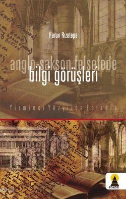 Anglo Sakson Felsefede Bilgi Görüşleri Harun Rızatepe