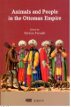 Animals and People in the Ottoman Empire Suraiya Faroqhi