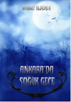Ankara'da Soğuk Gece Korkut Aldemir