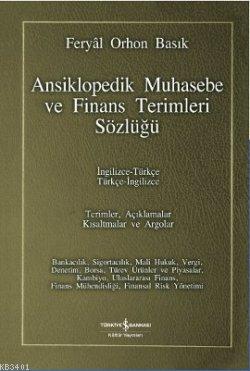 Ansiklopedik Muhasebe ve Finans Terimleri Sözlüğü Feryal Orhon Basık