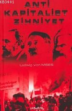 Anti Kapitalist Zihniyet Ludwig von Mises