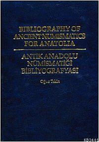 Antik Anadolu Nümismatiği Bibliyografyası Oğuz Tekin