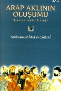 Arap Aklının Oluşumu Muhammed Abid El-Cabiri