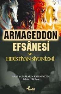 Armageddon Efsanesi ve Hıristiyan Siyonizmi Elif Avcı