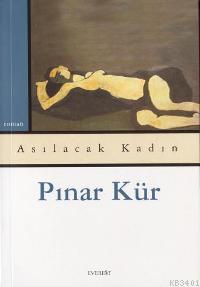 Asılacak Kadın Pınar Kür