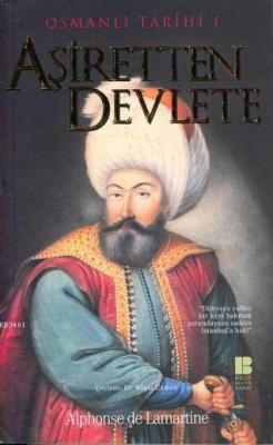 Aşiretten Devlete - Osmanlı Tarihi I Alphonse de Lamartine