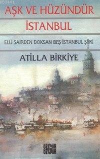 Aşk ve Hüzündür İstanbul Atilla Birkiye