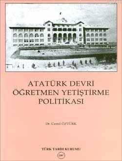 Atatürk Devri Öğretmen Yetiştirme Politikası Cemil Öztürk