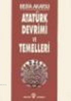 Atatürk Devrimi ve Temelleri Bedia Akarsu