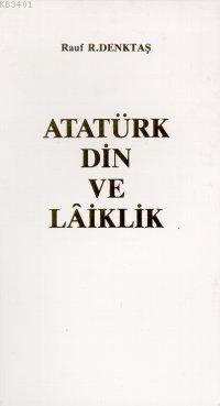Atatürk Din ve Laiklik Rauf Denktaş