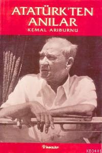 Atatürk'ten Anılar Kemal Arıburnu
