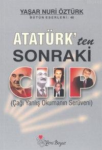 Atatürk'ten Sonraki Chp Yaşar Nuri Öztürk