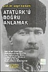 Atatürk'ü Doğru Anlamak Sezgin Kızılçelik