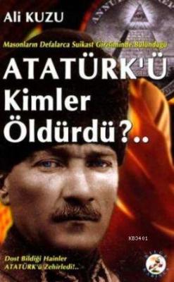 Atatürk'ü Kimler Öldürdü? Ali Kuzu