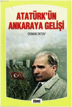 Atatürk'ün Ankara'ya Gelişi Osman Oktay