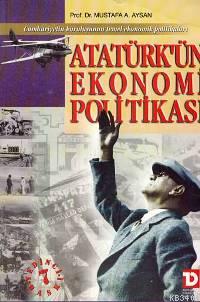 Atatürk'ün Ekonomi Politikası Mustafa A. Aysan