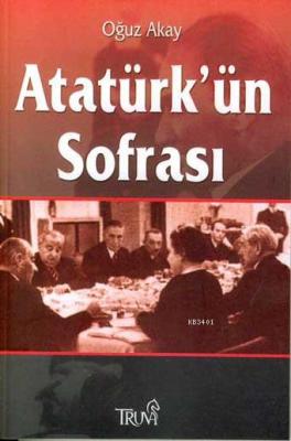 Atatürk'ün Sofrası Oğuz Akay