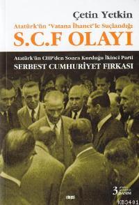 Atatürk'ün "vatana İhanet"le Suçlandığı S.c.f. Olayı Çetin Yetkin