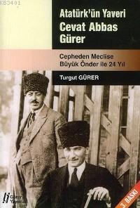 Atatürk'ün Yaveri Cevat Abbas Gürer Turgut Gürer